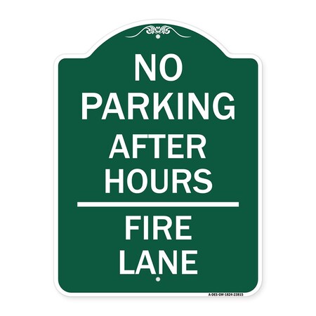 Signmission No Parking-After Hours Fire Lane, Green & White Aluminum Sign, 18" x 24", GW-1824-23815 A-DES-GW-1824-23815
